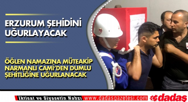 Şehit Güntekin in cenazesi Erzurum da